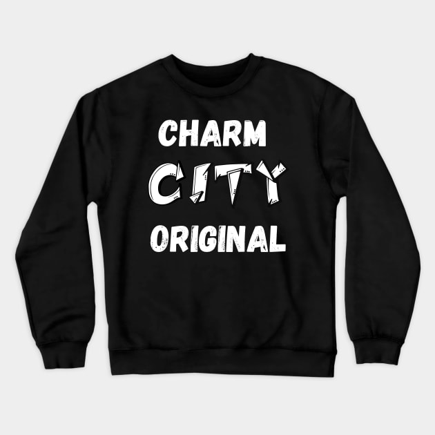 CHARM CITY ORIGINAL SET DESIGN Crewneck Sweatshirt by The C.O.B. Store